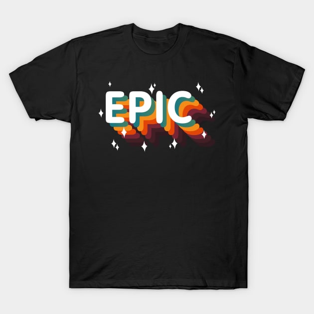 EPIC - Epic win / Epic Fail (Vintage Retro Epic) T-Shirt by A Comic Wizard